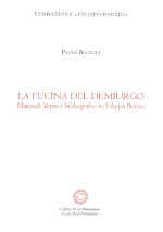 Paolo BAGNOLI, La fucina del Demiurgo.Materiali librari e bibliografici su Filippo Burzio