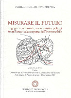 Misurare il futuro. Ingegneri, scienziati, economisti e politici (con Pareto) alla scoperta dell’inconoscibile