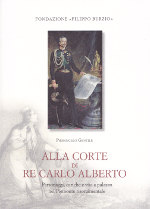 Pierangelo GENTILE, Alla Corte di Re Carlo Alberto. Personaggi, cariche e vita a palazzo nel Piemonte risorgimentale